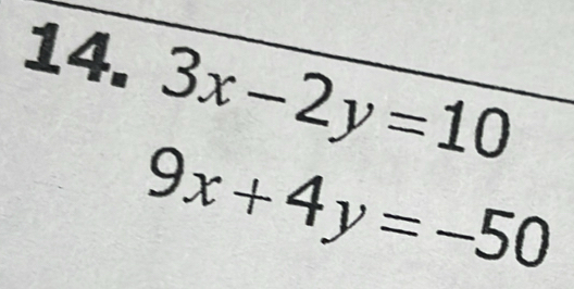 3x-2y=10
9x+4y=-50