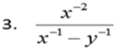  (x^(-2))/x^(-1)-y^(-1) 