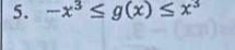 -x^3≤ g(x)≤ x^3