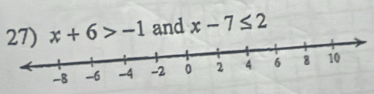 x+6>-1 and x-7≤ 2