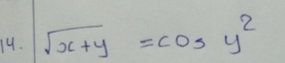 sqrt(x+y)=cos y^2