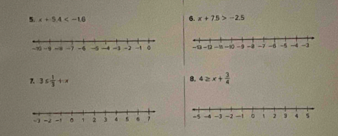 x+5.4 6. x+7.5>-2.5
z 3≤  1/3 +x
B. 4≥ x+ 3/4 