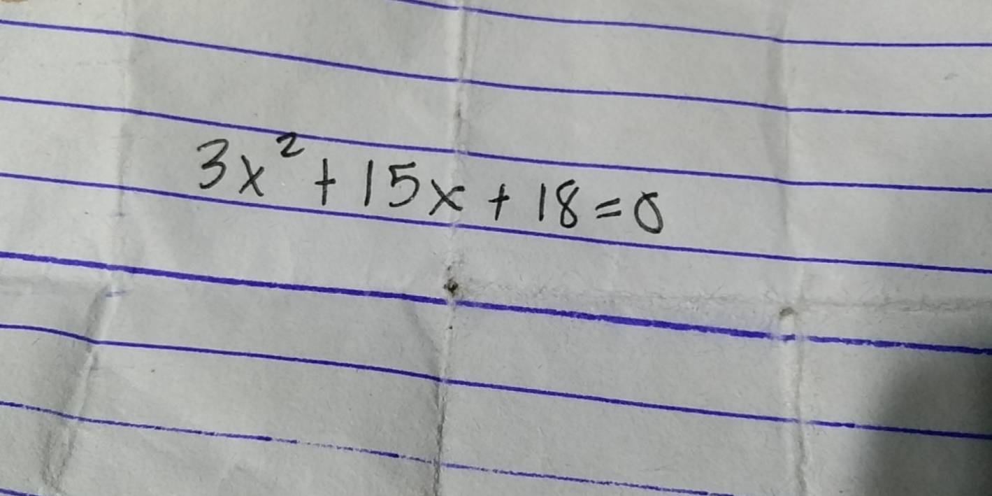 3x^2+15x+18=0