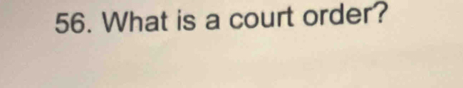 What is a court order?