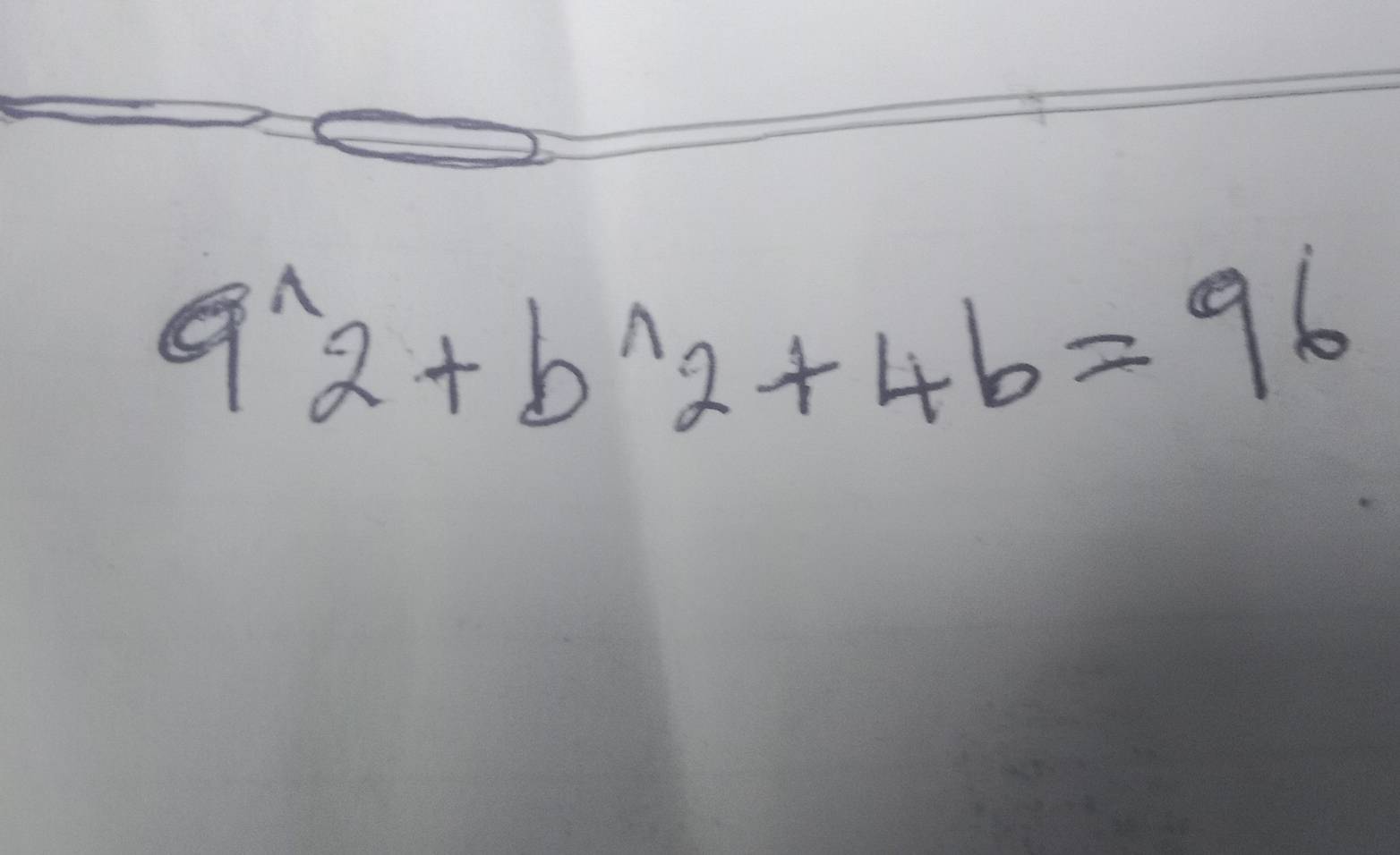 9^(wedge)2+b^(wedge)2+4b=96