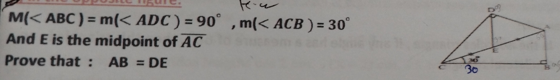 M(
And E is the midpoint of overline AC
Prove that : AB=DE