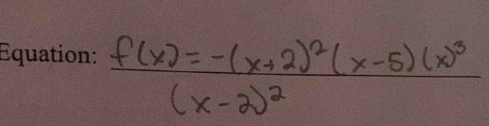 frac f(x)=-(x+2)^2(x-5)(x)^3(x-2)^2