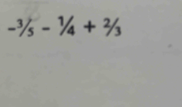 -^3/_5-^1/_4+^2/_3