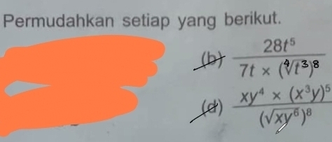 Permudahkan setiap yang berikut. 
(b) 71 2 vi> y
(d) frac xy^4* (x^3y)^5(sqrt(xy^6))^8