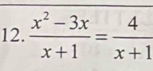  (x^2-3x)/x+1 = 4/x+1 