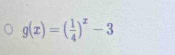 g(x)=( 1/4 )^x-3