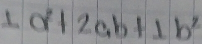 ⊥ a^2+2ab+1b^2