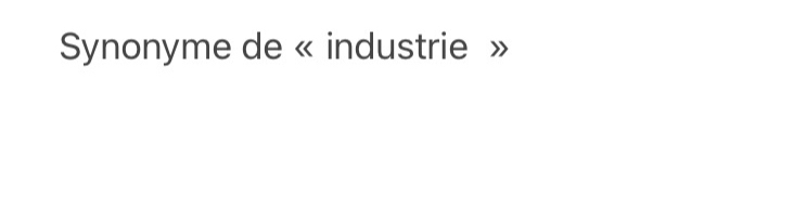 Synonyme de « industrie »