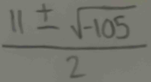  (11± sqrt(-105))/2 