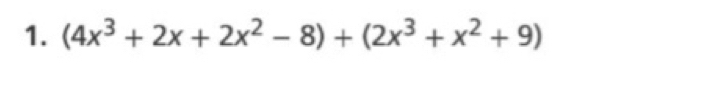 (4x^3+2x+2x^2-8)+(2x^3+x^2+9)