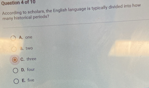 Solved: According to scholars, the English language is typically ...