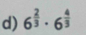 6^(frac 2)3· 6^(frac 4)3