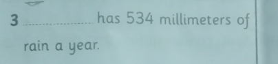 has 534 millimeters of 
rain a year.