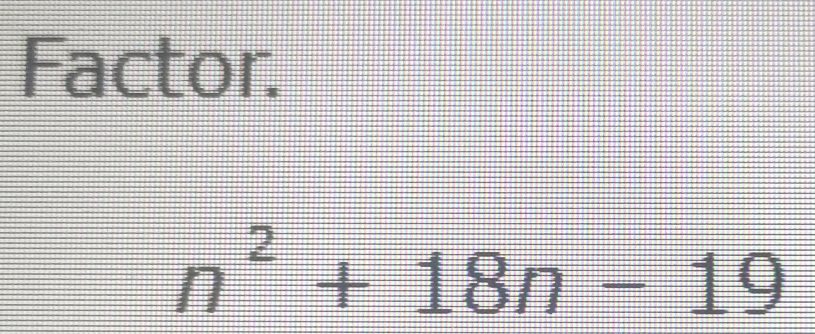 Factor.
n^2+18n-19