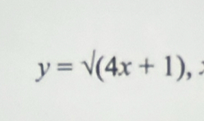 y=surd (4x+1),