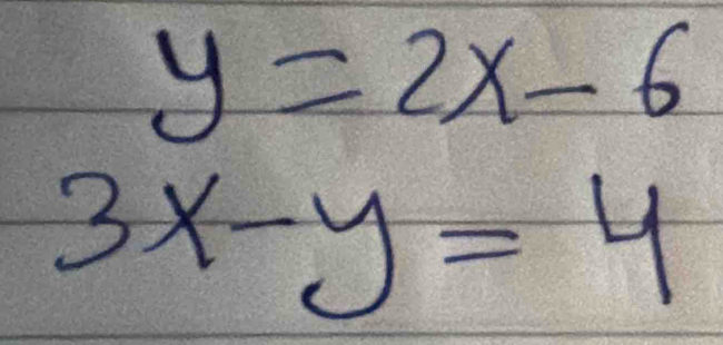 y=2x-6
3x-y=4