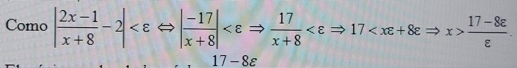 Como | (2x-1)/x+8 -2|  (17-8varepsilon )/varepsilon  
17-8varepsilon