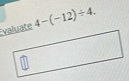 4-(-12)/ 4.