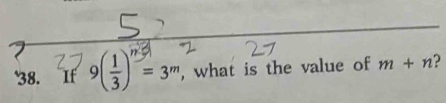 If 9()" - 3m , what is the value of m+n 2