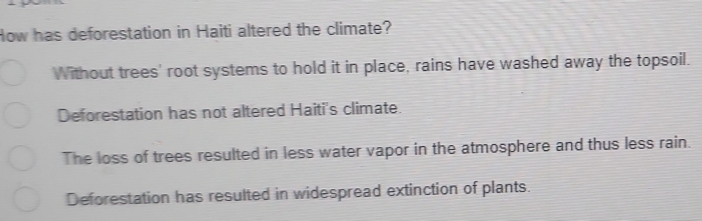 Solved: How has deforestation in Haiti altered the climate? Without ...