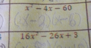 x^2-4x-60
16x^2-26x+3