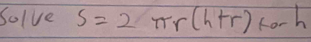 Solve 5=2 TY (h+r) x_0- L