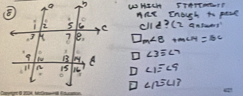 WHICH TTHTTONNTT
ARE Enough to peaR
clld? (Z answes
□ m∠ B+m∠ M=18c
∠ 3equiv ∠ 7
D ∠ 1equiv ∠ 9
∠ 12=∠ 1?