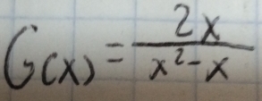 G(x)= 2x/x^2-x 