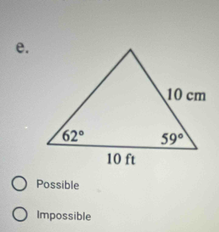 e.
Possible
Impossible