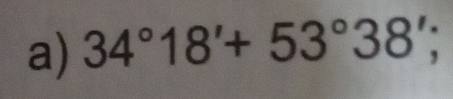 34°18'+53°38';