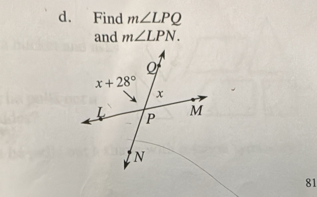 Find m∠ LPQ
and m∠ LPN.
81