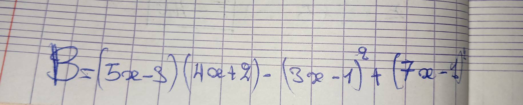 B=(5x-3)(4x+2)-(3x-1)^2+(7x-1)^2