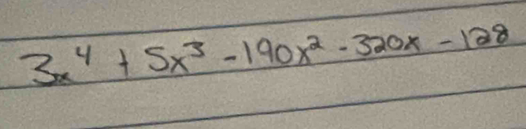 3x^4+5x^3-190x^2-320x-128