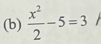  x^2/2 -5=3