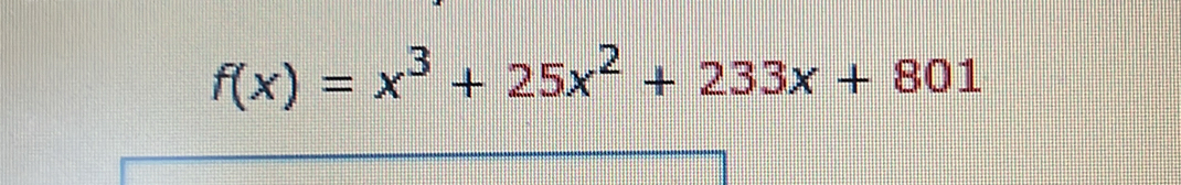 f(x)=x^3+25x^2+233x+801