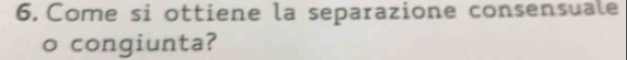 Come si ottiene la separazione consensuale 
o congiunta?