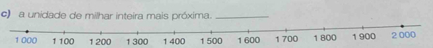 a unidade de milhar inteira mais próxima._