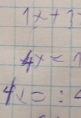 1x+3
4x<1</tex>
4x=:4