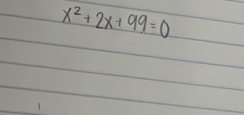 x^2+2x+99=0