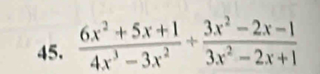  (6x^2+5x+1)/4x^3-3x^2 + (3x^2-2x-1)/3x^2-2x+1 