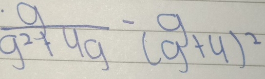  a/g^2+4g -(g+4)^2