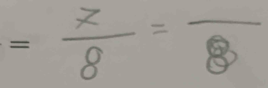 = 7/8 =frac 8