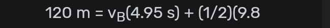 120m=v_B(4.95s)+(1/2)(9.8