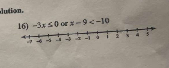 lution.
-3x≤ 0 or x-9