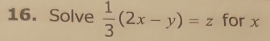 Solve  1/3 (2x-y)=z for x